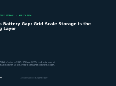 Africa's Battery Gap: How Grid-Scale Storage Becomes the Missing Layer in the Solar Buildout