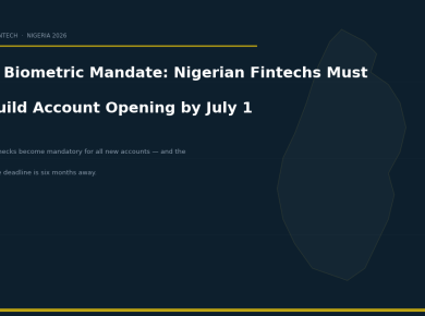 CBN Biometric Mandate: Nigerian Fintechs Must Rebuild Account Opening by July 1