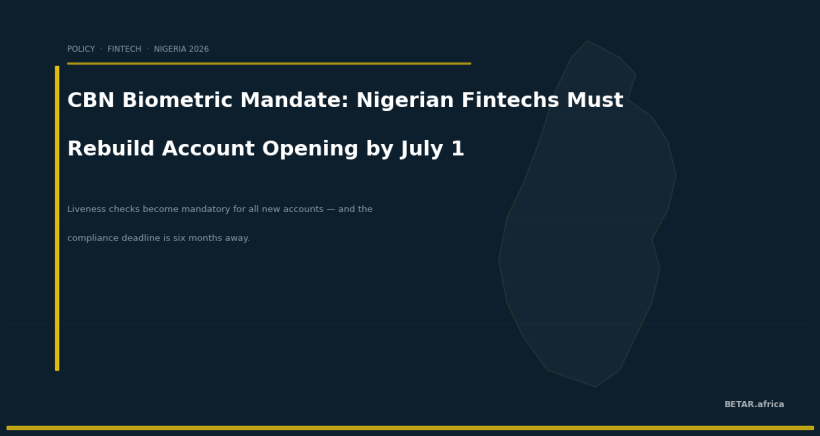 CBN Biometric Mandate: Nigerian Fintechs Must Rebuild Account Opening by July 1