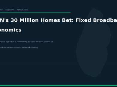 MTN's 30 Million Homes Bet: The Economics Behind Africa's Biggest Fixed Broadband Push