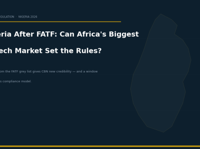 Nigeria After FATF: Can Africa's Biggest Fintech Market Now Set the Rules?