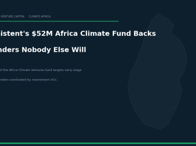 Persistent's $52M Africa Climate Fund Is Backing the Founders Nobody Else Will
